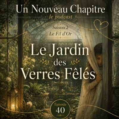 #40 Le jardin des verres fêlés | Enfant intérieur et attachement évitant 1/2 cover