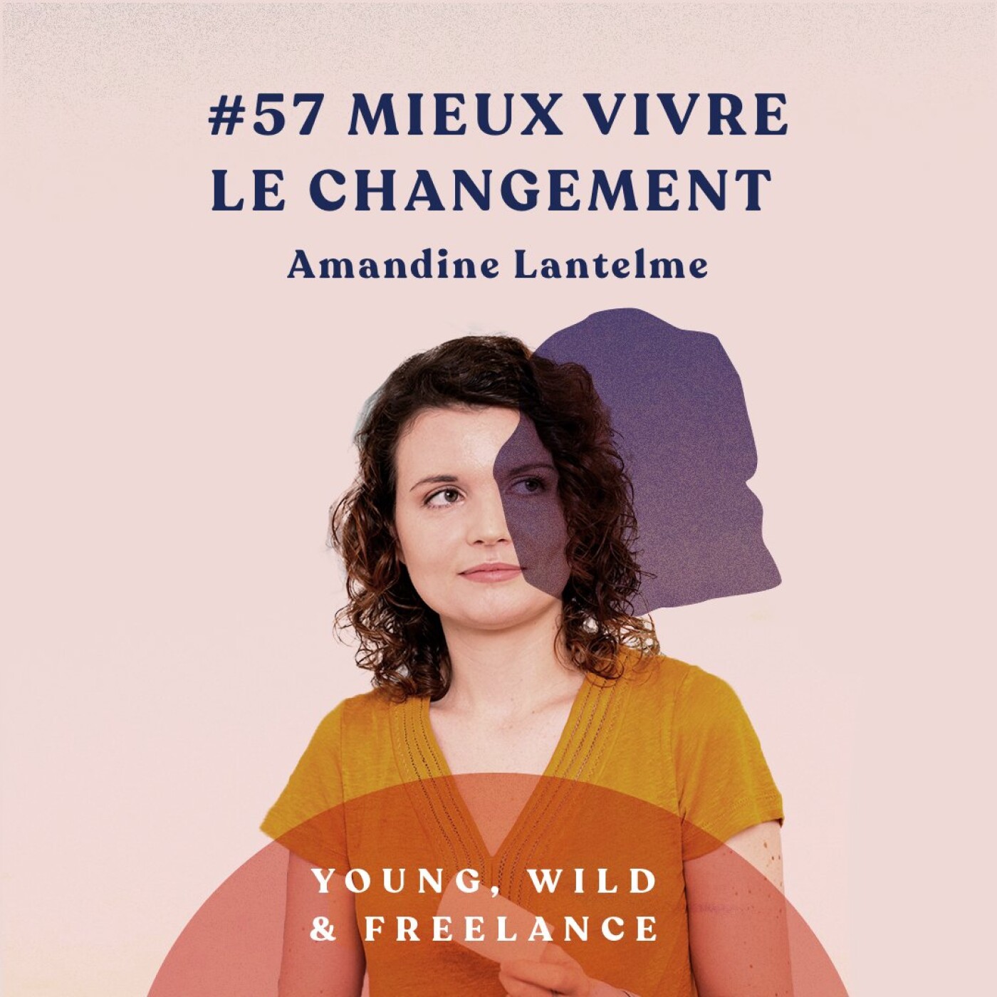 57. Mieux vivre le changement - avec Amandine Lantelme
