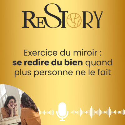 Exercice du miroir : se redire du bien quand plus personne ne le fait après une rupture amoureuse. Ép. 8 RENAÎTRE cover