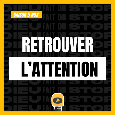 S05#03 : Retrouver l'attention cover