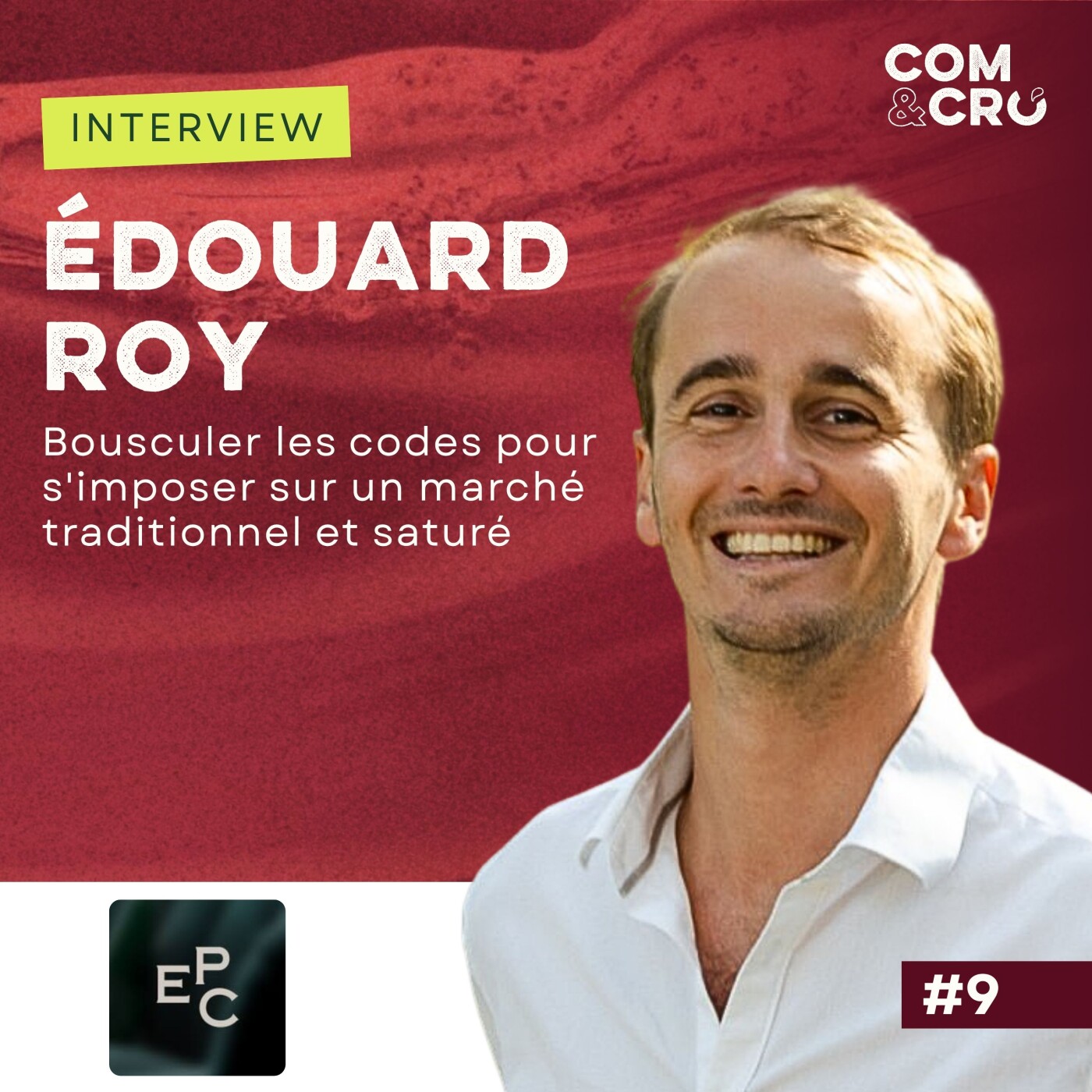 Bousculer les codes pour s'imposer sur un marché traditionnel et saturé : conversation avec Édouard Roy, co-fondateur d'EPC episode artwork