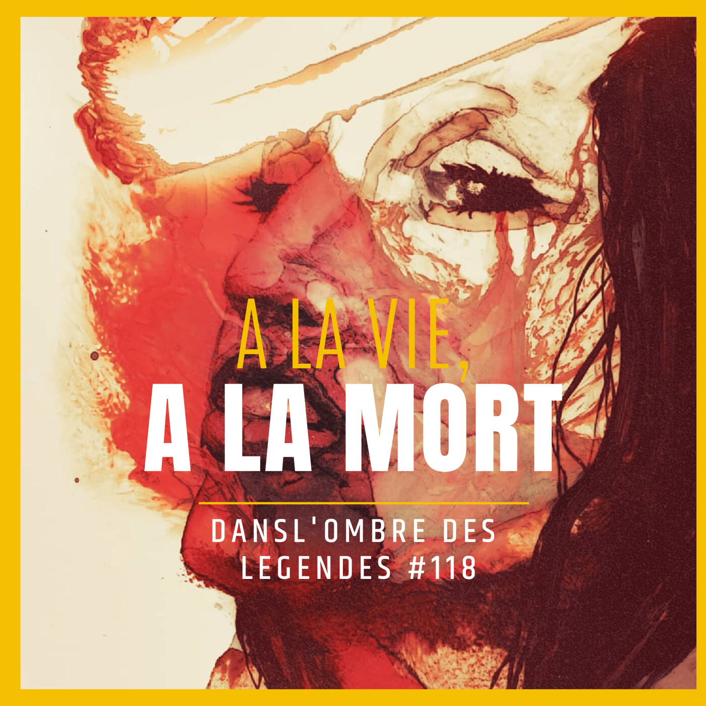 Dans l'ombre des légendes-118- A la vie, a la mort.