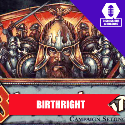 Discussions & Dragons #32 Birthright cover