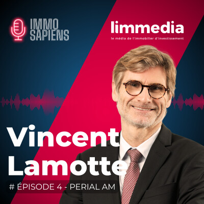 Immo Sapiens - Vincent Lamotte, Directeur général délégué (Gestion des fonds) PERIAL AM cover