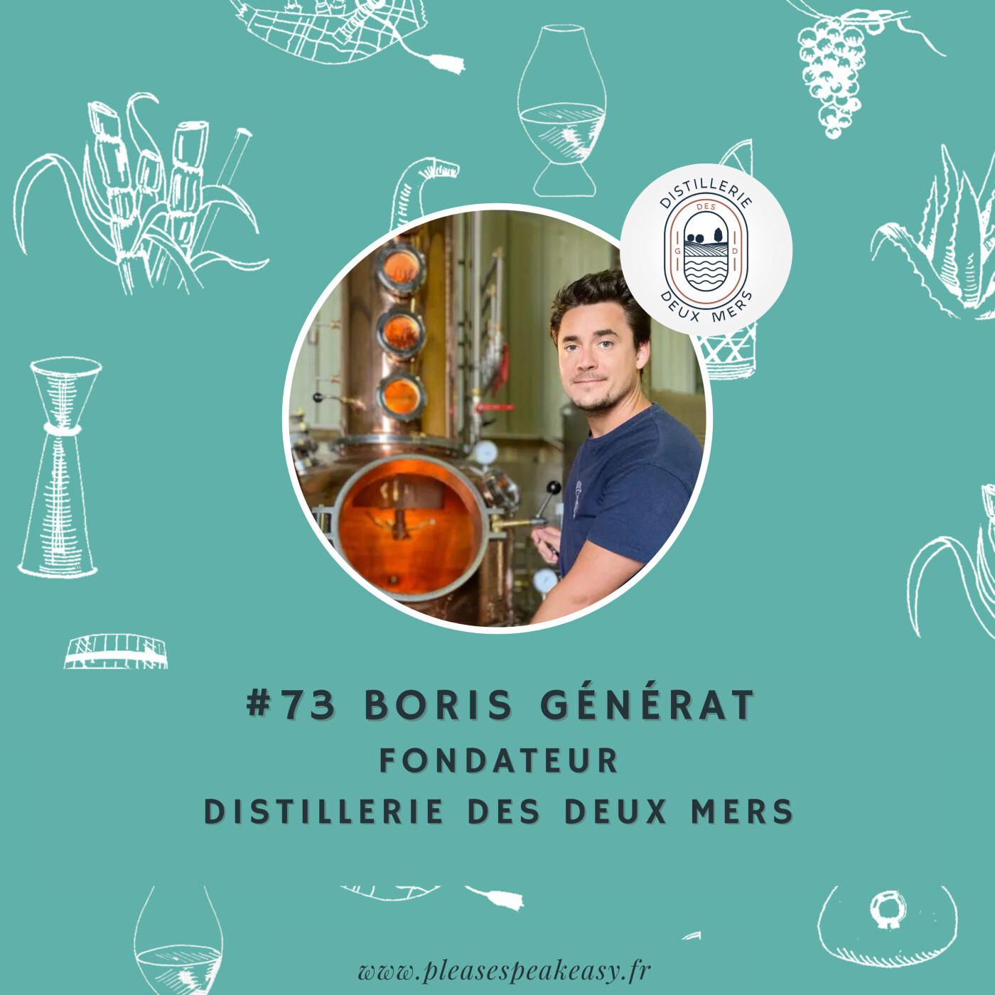 #73 Distillerie des deux mers - Une histoire de terroir bordelais, de vigne et de spiritueux, avec Boris Générat