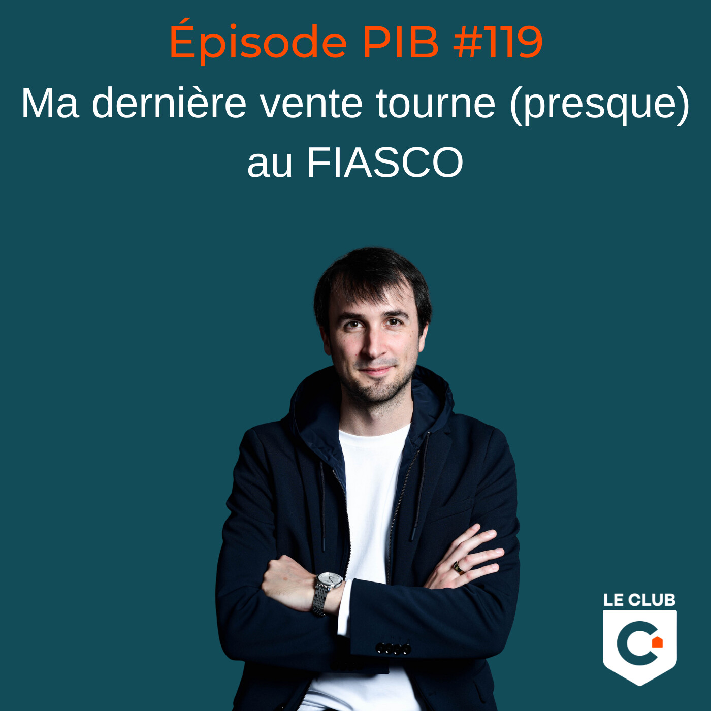 Ma dernière vente tourne (presque) au FIASCO #119