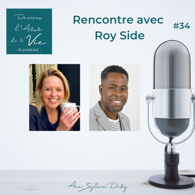 E34 : CROIRE EN SOI POUR RÉALISER SES RÊVES : Rencontre avec Roy Side cover