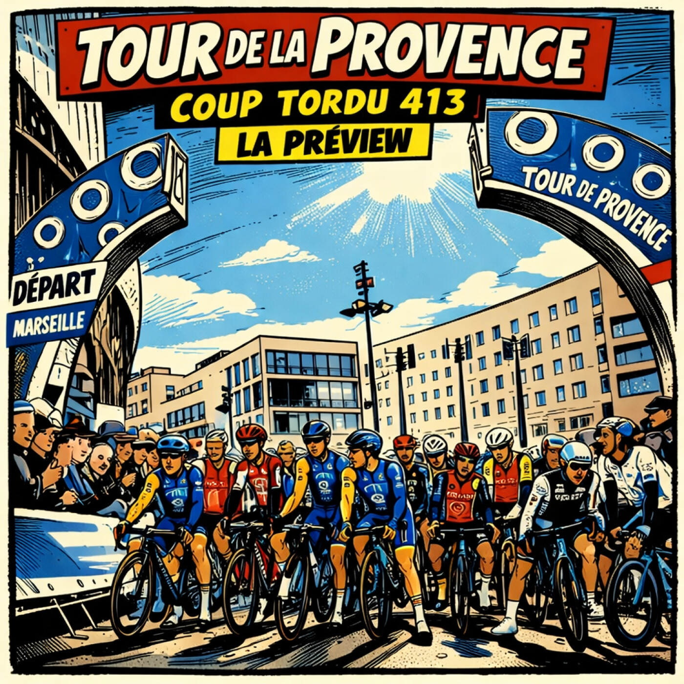 COUP TORDU EPISODE 413 : TOUR DE LA PROVENCE LA PREVIEW episode artwork