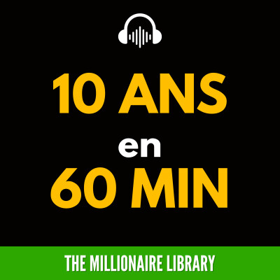 La Bible du Mindset 10 ans de Lecture Résumés en 90 minutes (podcast) cover