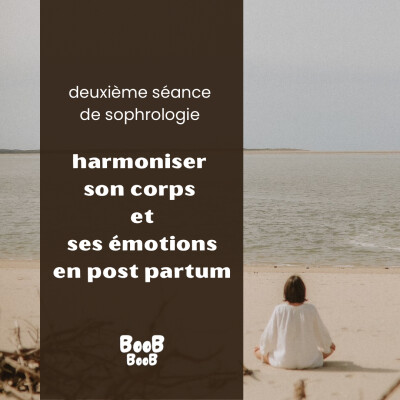 Deuxième séance de sophrologie : harmoniser son corps et ses émotions en post partum cover