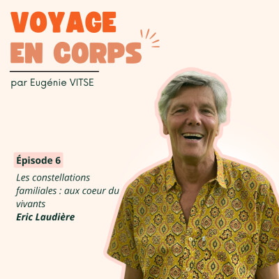 EP6 Les constellations familiales, au cœur du vivant, avec Éric Laudière cover