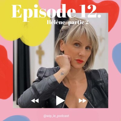 n°12 - Hélène, se créer, se reconstruire grâce au vêtement - part2 cover