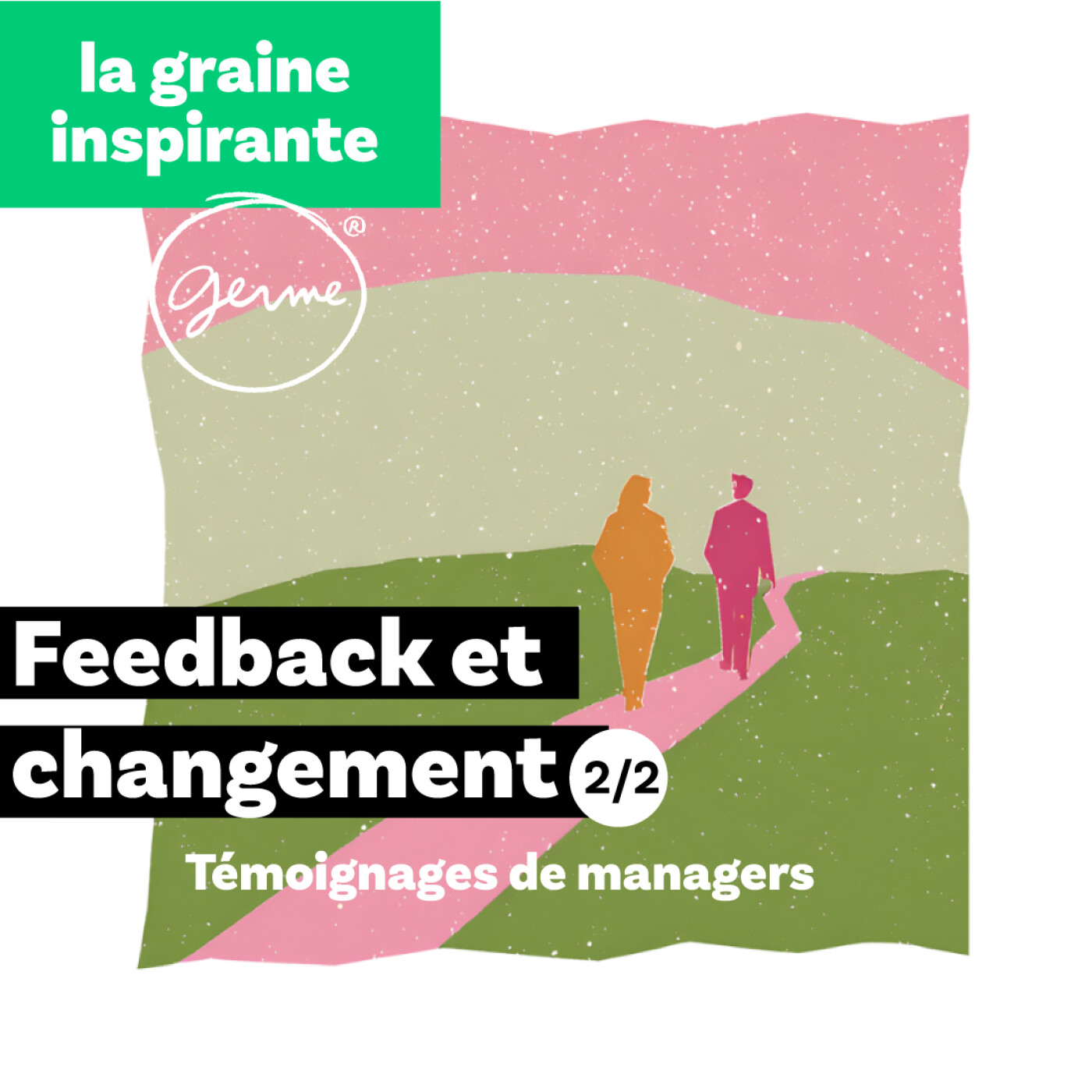 Comment amener une transformation par la culture du feedback ? 2/2