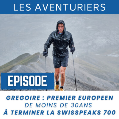 Grégoire : 1er européen de moins de 30 ans à terminer la SwissPeaks 700 cover