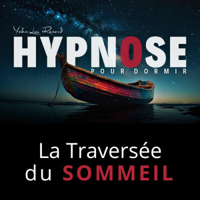 La Traversée du Sommeil - Hypnose pour DORMIR PROFONDÉMENT cover