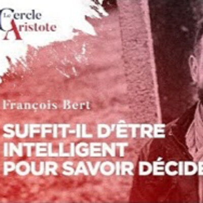 Suffit-il d'être intelligent pour savoir décider ? - F. Bert - # politique cover