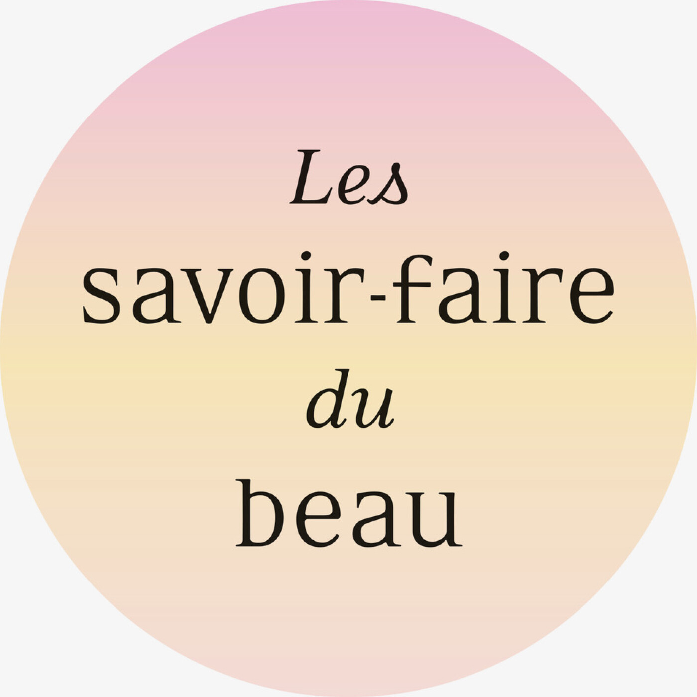 Les savoir-faire du beau