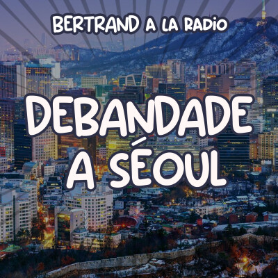 DEBANDADE A SEOUL ! cover