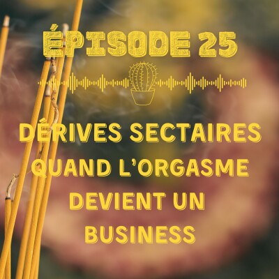 Dérives sectaires : quand l'orgasme devient un business cover