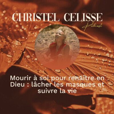 Mourir à soi pour renaître en Dieu : lâcher les masques et suivre la vie cover