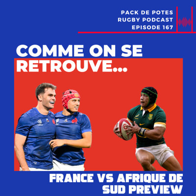 Ep. 167:  Comme on se retrouve - France vs Afrique de Sud Preview ! cover