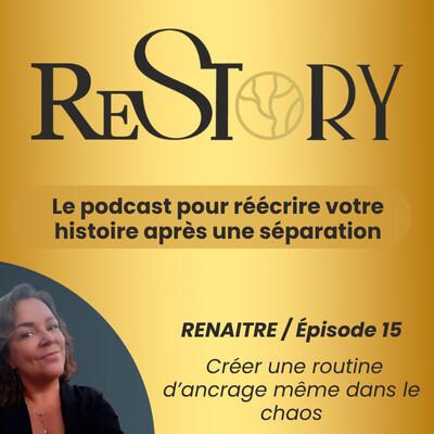 Ép. 15 - RENAÎTRE - Renaissance Personnelle : Construire des Routines d'Ancrage Après une Séparation Difficile cover