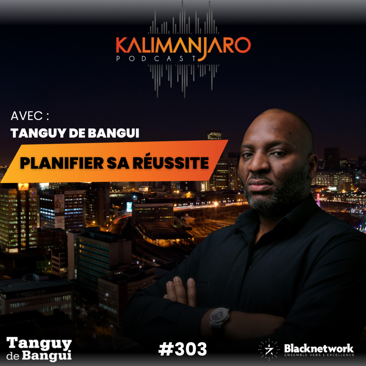 #303 Tanguy De BANGUI : Planifier sa Réussite, le Secret des Entrepreneurs pour Sortir de la Stagnation episode artwork