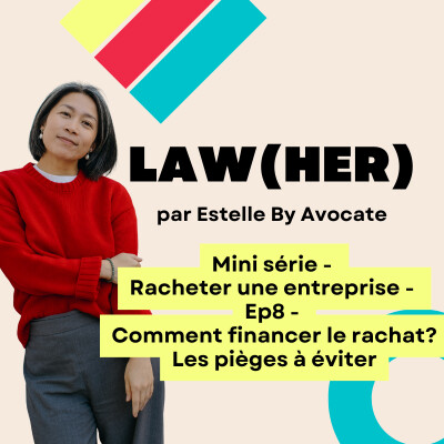 Mini-série - Racheter une boîte - Ep.8 -  Comment financer mon rachat? Les pièges à éviter cover