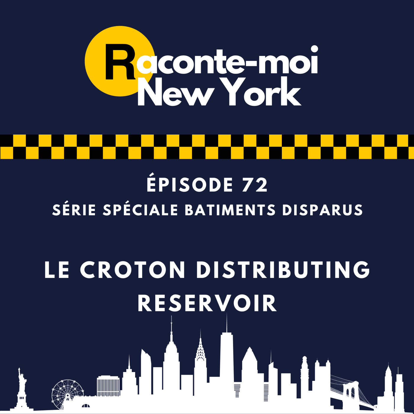 (072) S03E21 - Série spéciale bâtiments disparus : Le Croton Distributing Reservoir