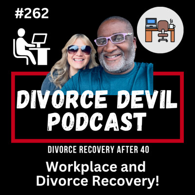 Navigating Divorce Recovery Without Letting Work Destroy You 💔💼  ||  DD262  |  David and Rachel cover