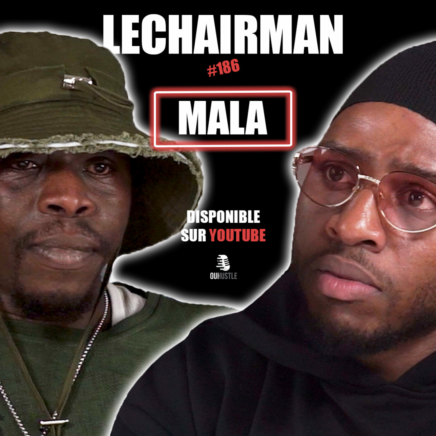 #186 LeChairman & Mala parlent Industrie, Booba, Réinsertion, Casamance, Brams, Famille...