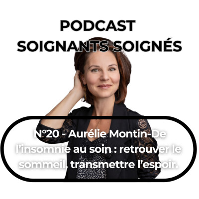 N°20 - Aurélie Montin - De l’insomnie au soin : retrouver le sommeil, transmettre l’espoir. cover