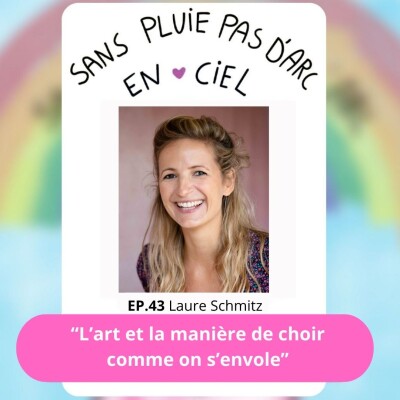 EPISODE 43 - Laure Schmitz - "L'art et la manière de choir comme on s'envole" cover