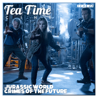 12.06.22 | JURASSIC WORLD, CRIMES OF THE FUTURE & KENOBI cover