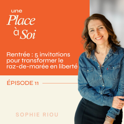 #11 [BONUS] Rentrée : 5 invitations pour transformer le raz-de-marée en liberté cover