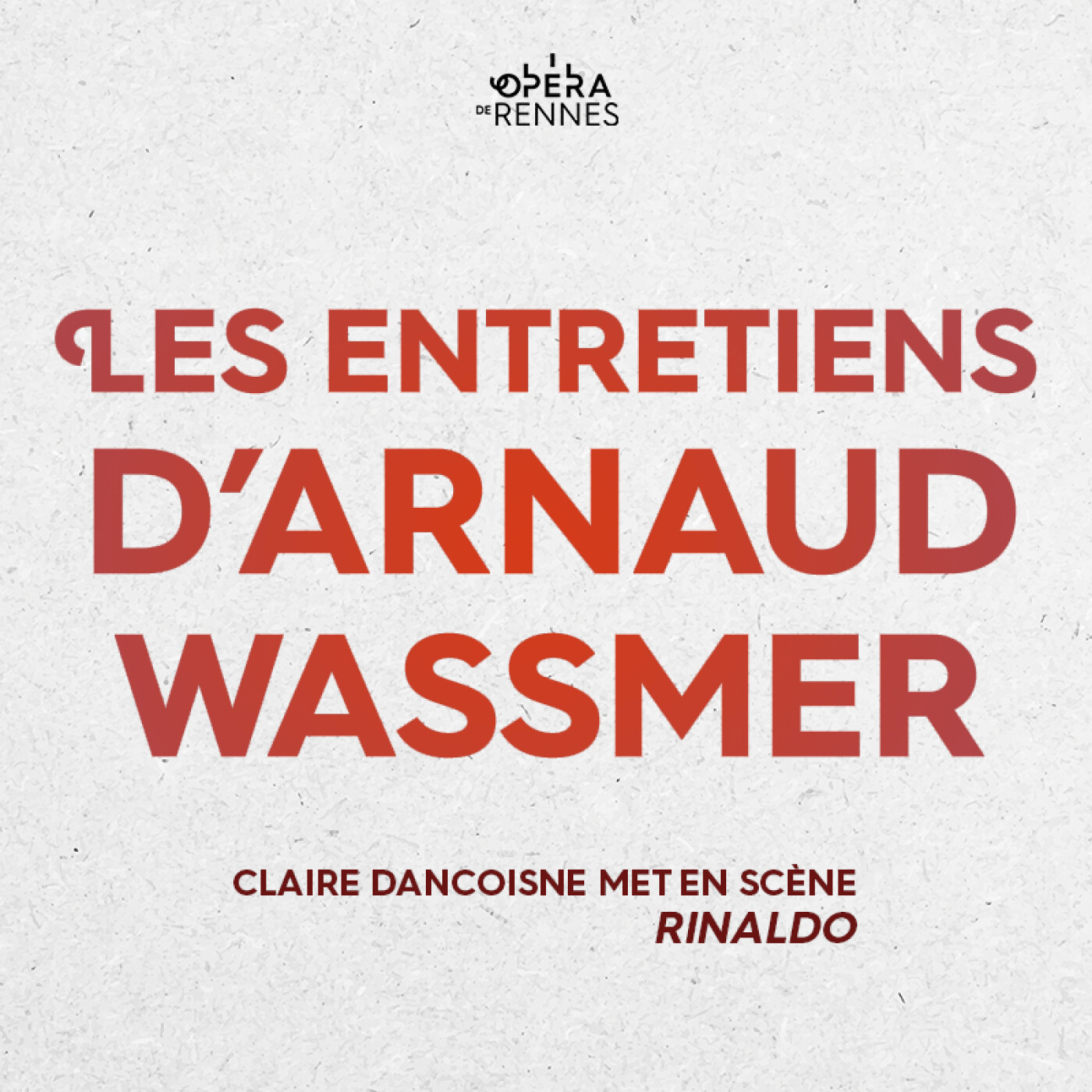 [Les entretiens d'Arnaud Wassmer] Épisode 7 : Claire Dancoisne met en scène Rinaldo episode artwork
