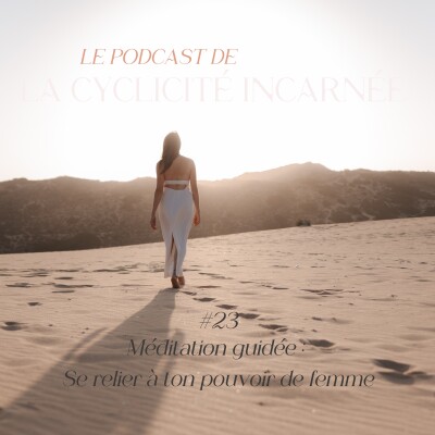 #23 Méditation guidée : Se relier à ton pouvoir de femme cover