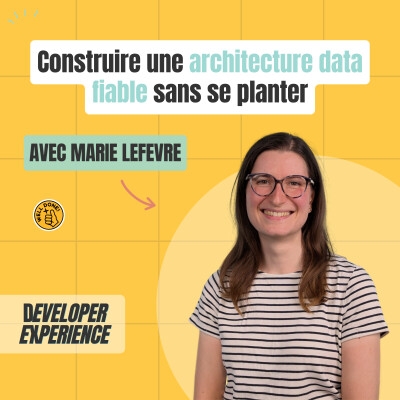 [EXTRAIT] Construire une architecture data fiable sans se planter — Marie Lefevre cover