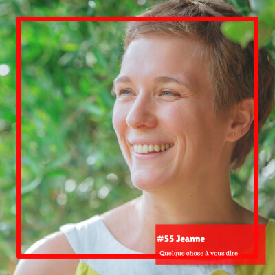 #55- Jeanne: "J'ai construit la vie dont je rêvais" cover