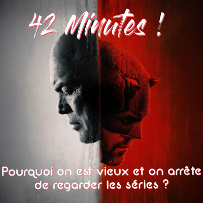 S06E16 - Pourquoi on est vieux et on arrête de regarder les séries ? cover