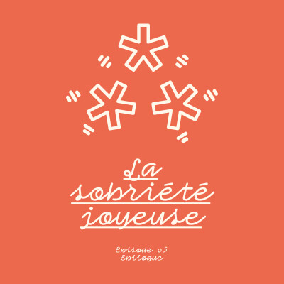 la Sobriété Joyeuse - Epilogue cover