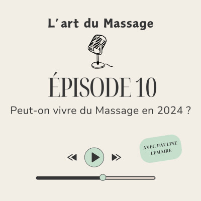 Épisode 10 - Peut-on vivre du massage en 2024 ? cover