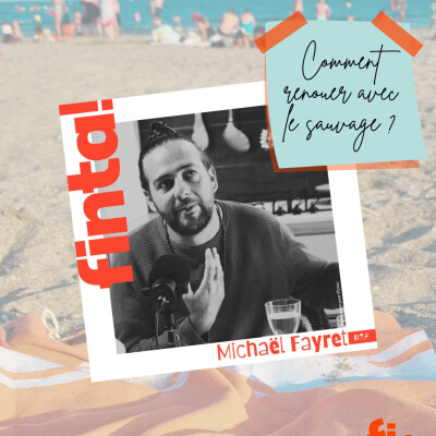 rediff de l'été ☀️ Michaël Fayret : comment renouer avec le sauvage ? #37 cover