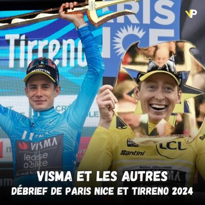 Vélo Podcast n°66 : Visma et les autres, débrief de Paris Nice et Tirreno Adriatico 2024 cover