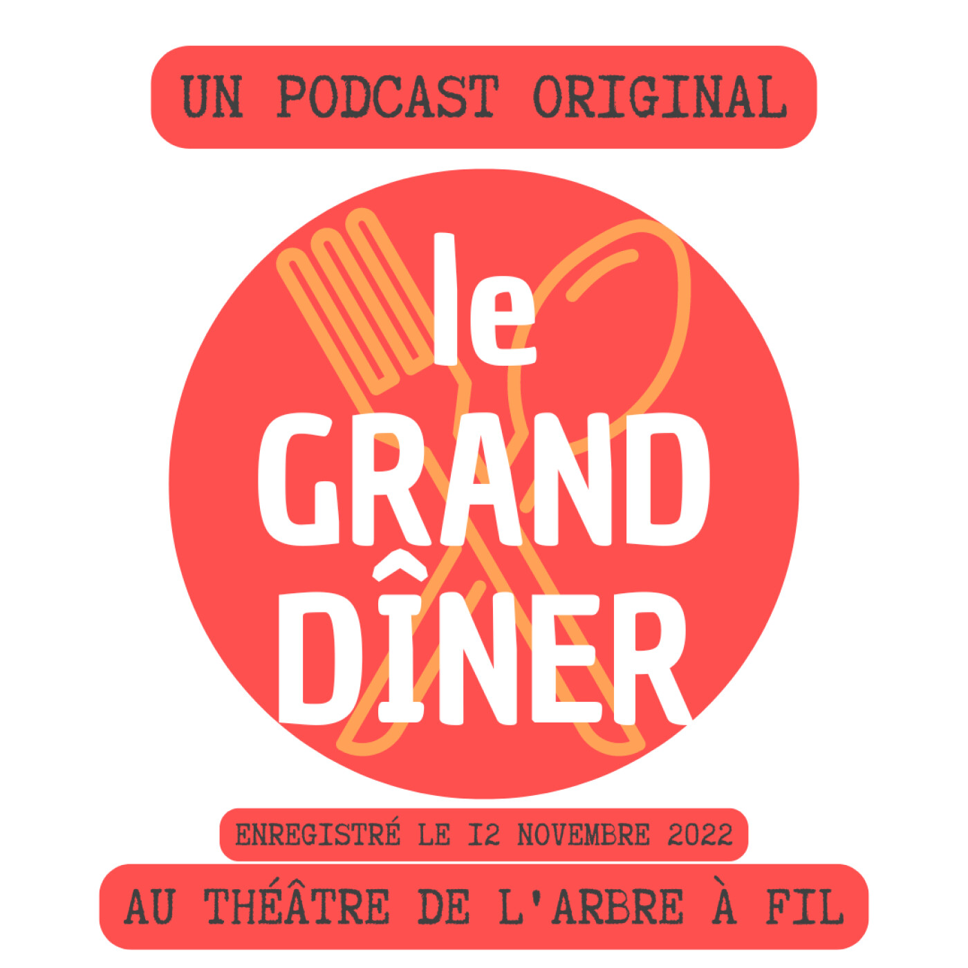 LE GRAND DÎNER À L’ARBRE À FIL - ÉMISSION ENREGISTRÉE EN PUBLIC LE 12/11/2022 episode artwork
