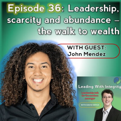 Ep.36: Leadership, scarcity and abundance - the walk to wealth cover