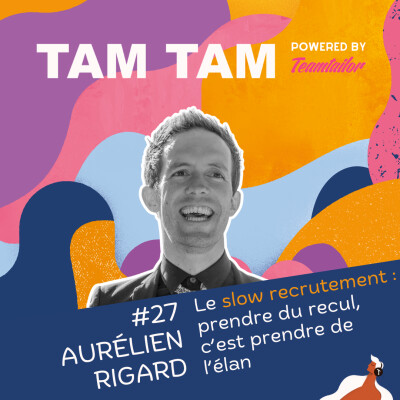 #27 - Le slow recrutement : prendre du recul, c’est prendre de l’élan - Aurélien Rigard cover