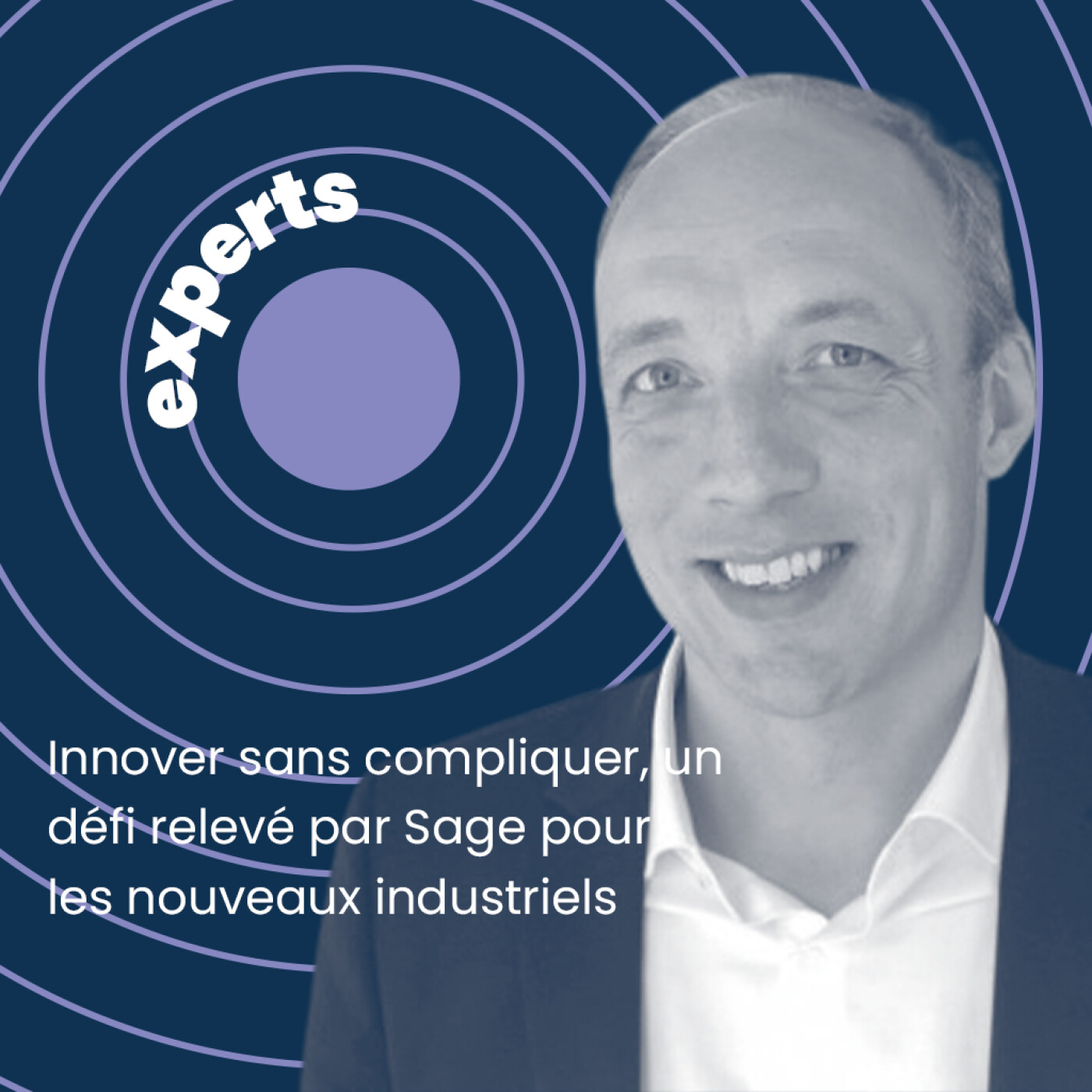 Innover sans compliquer, un défi relevé par Sage pour les nouveaux industriels | David Maute, Responsable Sage Intacct France