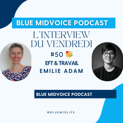 Blue MidVoice Episode 50 : Emilie ADAM : EFT et milieu professionnel cover