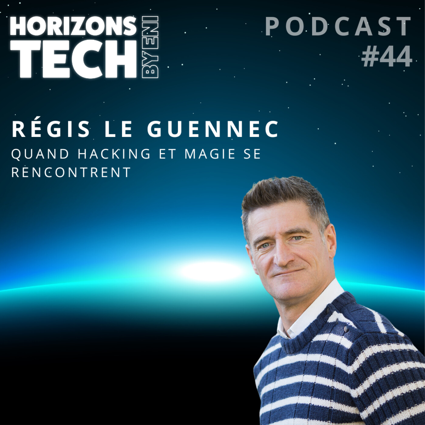 #044 : Régis Le Guennec - Quand hacking et magie se rencontrent